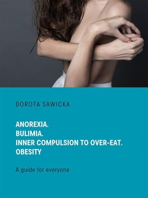 cover image of Anorexia. Bulimia. Inner compulsion to over-eat. Obesity